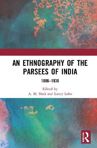 Cover image for An Ethnography of the Parsees of India: 1886-1936