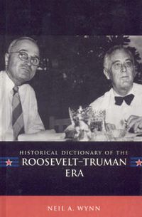 Cover image for Historical Dictionary of the Roosevelt-Truman Era