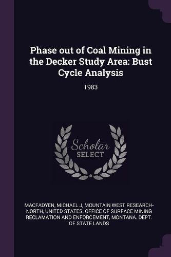 Cover image for Phase out of Coal Mining in the Decker Study Area