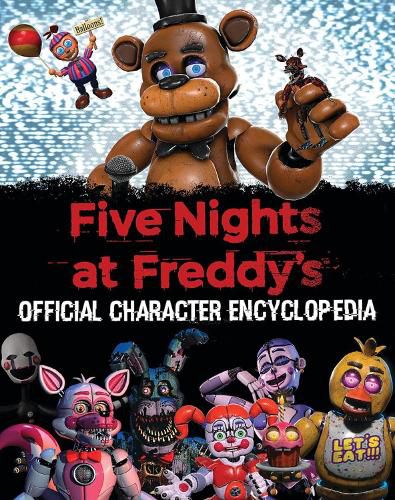 Cover image for Five Nights at Freddy's Character Encyclopedia (an Afk Book) (Media Tie-In)