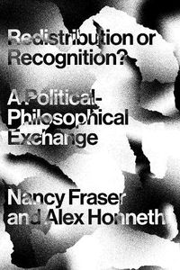 Cover image for Redistribution or Recognition?: A Political-Philosophical Exchange