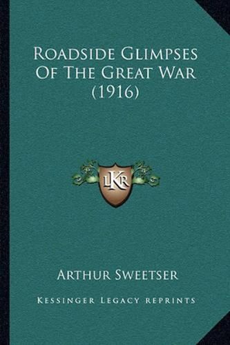 Cover image for Roadside Glimpses of the Great War (1916)