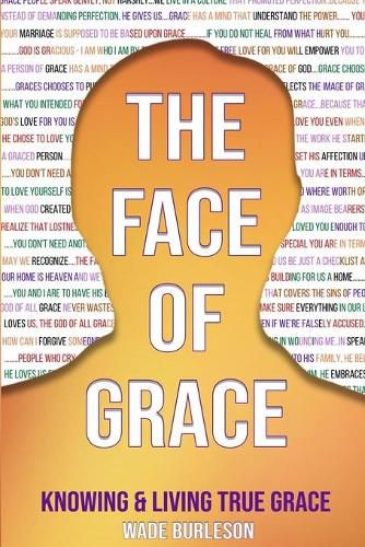 Cover image for The Face of Grace: Knowing and Living True Grace