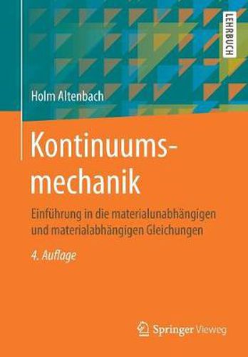 Cover image for Kontinuumsmechanik: Einfuhrung in Die Materialunabhangigen Und Materialabhangigen Gleichungen