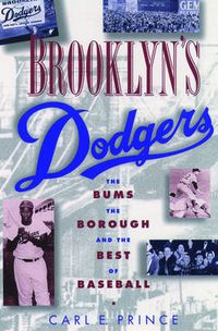 Cover image for Brooklyn's Dodgers: The Bums, the Borough, and the Best of Baseball, 1947-1957