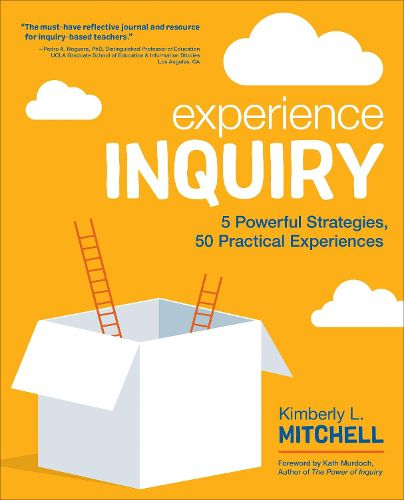 Experience Inquiry: 5 Powerful Strategies, 50 Practical Experiences