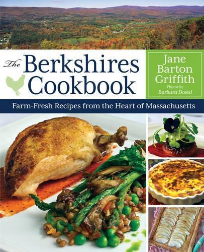 Cover image for The Berkshires Cookbook: Farm-Fresh Recipes from the Heart of Massachusetts