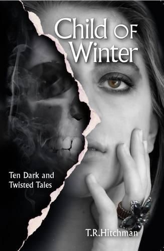 Child of Winter: Ten Dark and Twisted Tales