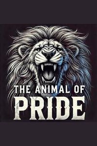 Cover image for The Animal Of Pride