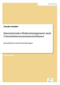 Cover image for Internationales Markenmanagement nach Unternehmenszusammenschlussen: Besonderheiten und Herausforderungen