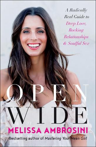 Cover image for Open Wide: A Radically Real Guide to Deep Love, Rocking Relationships, and Soulful Sex