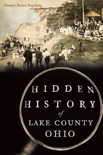 Cover image for Hidden History of Lake County, Ohio