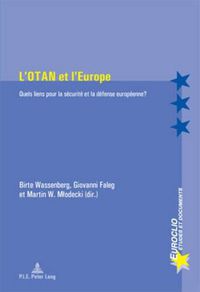 Cover image for L'OTAN Et l'Europe: Quels Liens Pour La Saecuritae Et La Daefense Europaeenne?