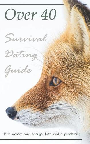 Cover image for Over 40 Survival Dating Guide