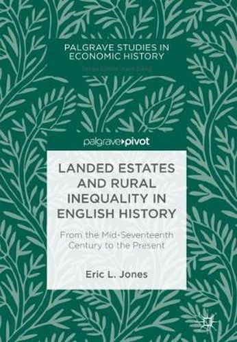 Landed Estates and Rural Inequality in English History: From the Mid-Seventeenth Century to the Present