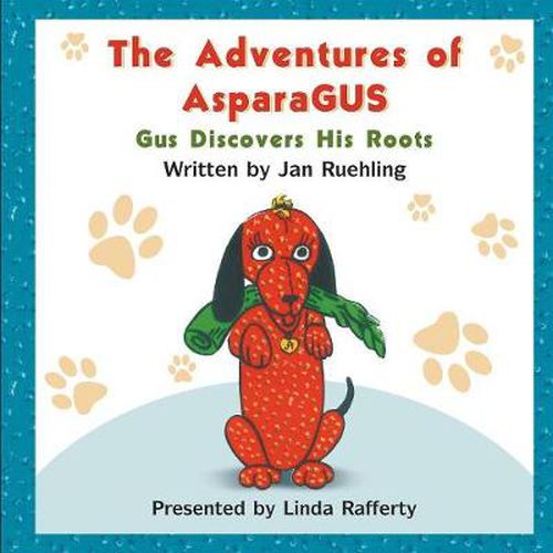 Cover image for The Adventures of AsparaGUS: Gus Discovers His Roots