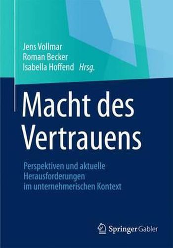 Cover image for Macht des Vertrauens: Perspektiven und aktuelle Herausforderungen im unternehmerischen Kontext