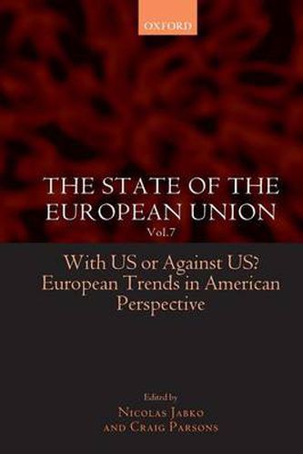 Cover image for The State of the European Union Vol. 7: With US or Against US? European Trends in American Perspective