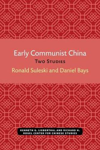 Cover image for Early Communist China: Two Studies