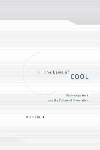 Cover image for The Laws of Cool: Knowledge Work and the Culture of Information
