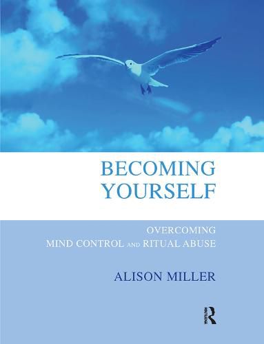 Cover image for Becoming Yourself: Overcoming Mind Control and Ritual Abuse