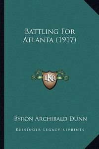 Cover image for Battling for Atlanta (1917)