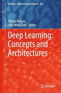 Cover image for Deep Learning: Concepts and Architectures