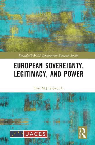 Cover image for European Sovereignty, Legitimacy, and Power