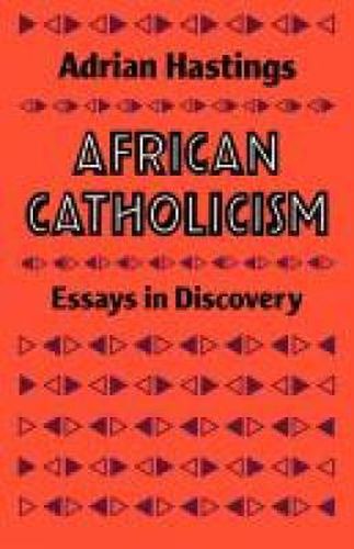 Cover image for African Catholicism: Essays in Discovery