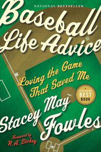 Cover image for Baseball Life Advice: Loving the Game That Saved Me