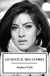 Cover image for Lo Senti Il Mio Cuore? (Brossura Crema)