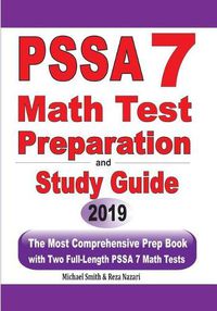 Cover image for PSSA 7 Math Test Preparation and Study Guide: The Most Comprehensive Prep Book with Two Full-Length PSSA Math Tests