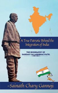 Cover image for A True Patriotic Behind the Integration of India