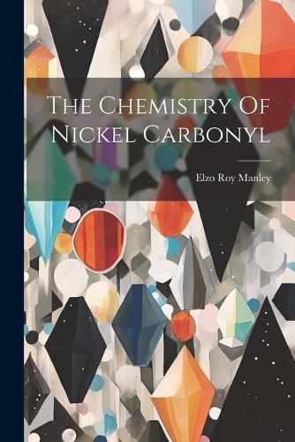 Cover image for The Chemistry Of Nickel Carbonyl