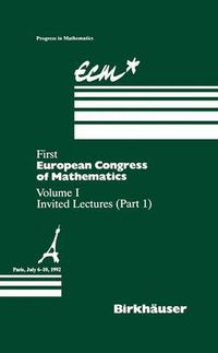 Cover image for First European Congress of Mathematics Paris, July 6-10, 1992: Vol. I Invited Lectures (Part 1)