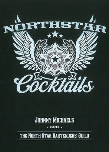 North Star Cocktails: Johnny Michaels & the North Star Bartenders' Guild