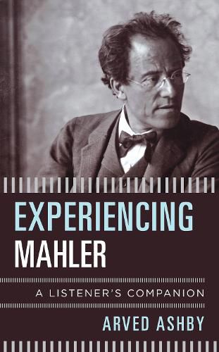 Cover image for Experiencing Mahler: A Listener's Companion