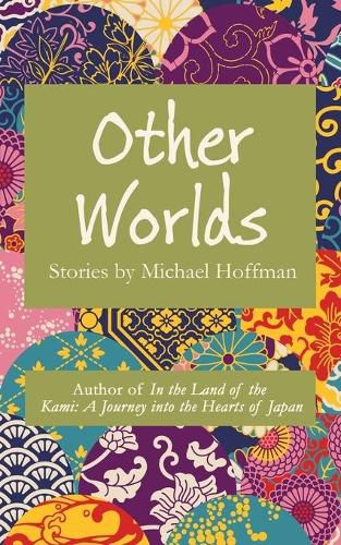 Cover image for Other Worlds: Stories by Michael Hoffman