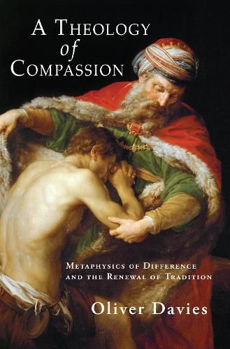 Cover image for A Theology of Compassion: Metaphysics of Difference and the Renewal of Tradition