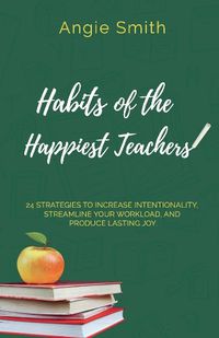 Cover image for Habits of the Happiest Teachers