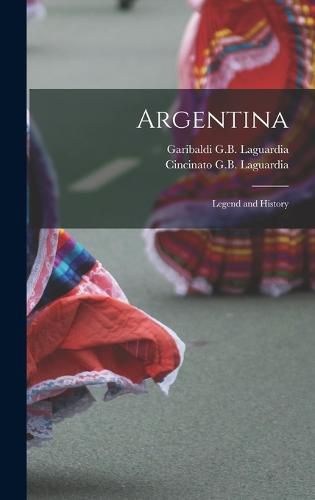 Cover image for Argentina; Legend and History