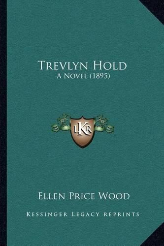 Trevlyn Hold: A Novel (1895)