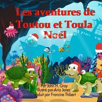 Cover image for Les aventures Toutu et Toula: Noel