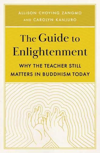 Cover image for The Guide to Enlightenment: Why the Teacher Still Matters in Buddhism Today