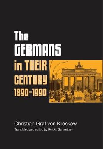 Cover image for The Germans in Their Century 1890-1990: by Christian Graf Von Krockow