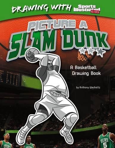 Cover image for Picture a Slam Dunk: A Basketball Drawing Book
