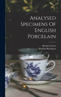 Cover image for Analysed Specimens Of English Porcelain