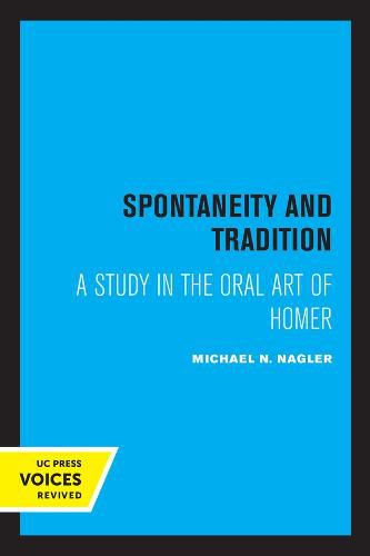 Cover image for Spontaneity and Tradition: A Study in the Oral Art of Homer