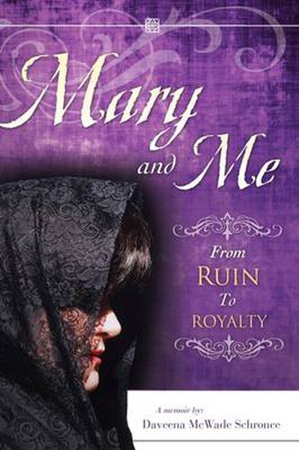 Cover image for Mary and Me From Ruin to Royalty