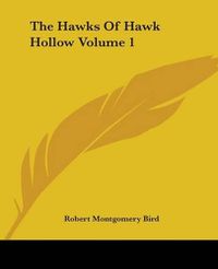 Cover image for The Hawks Of Hawk Hollow Volume 1